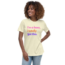 Load image into Gallery viewer, I&#39;m A Boss I Totally Got This Ladies Relaxed T-Shirt
